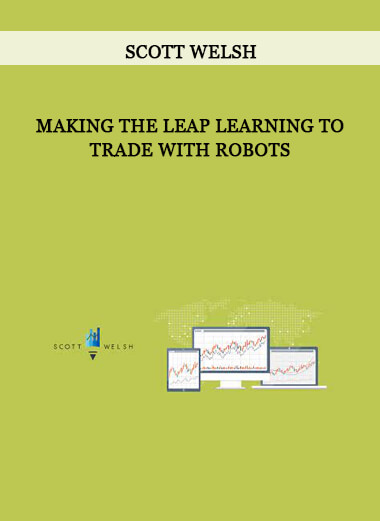 Making The Leap Learning To Trade With Robots by Scott Welsh