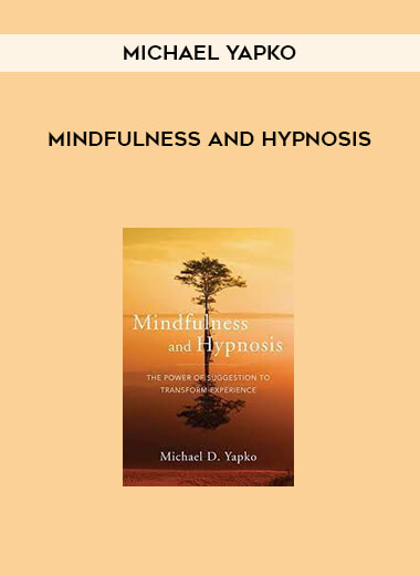 Mindfulness and Hypnosis by Michael Yapko