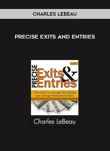 Precise Exits and Entries by Charles LeBeau