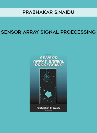 Sensor Array Signal Proecessing by Prabhakar S.Naidu