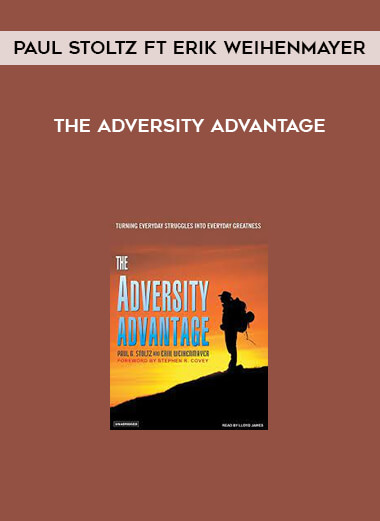 The Adversity Advantage by Paul Stoltz ft Erik Weihenmayer