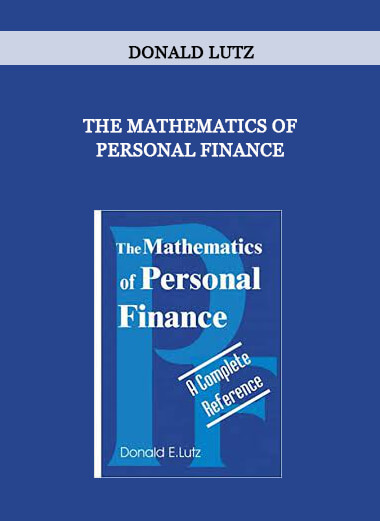 The Mathematics of Personal Finance by Donald Lutz