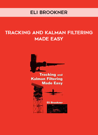 Tracking and Kalman Filtering Made Easy by Eli Brookner