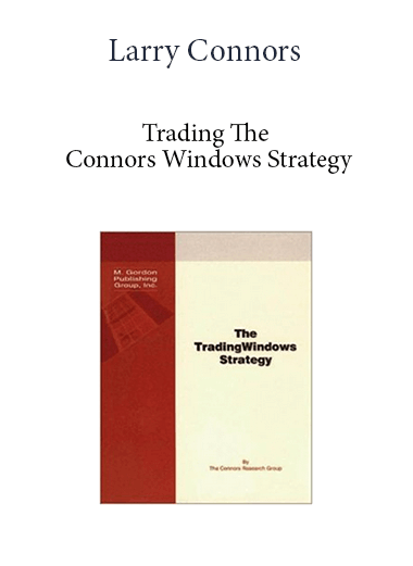 Trading The Connors Windows Strategy by Larry Connors