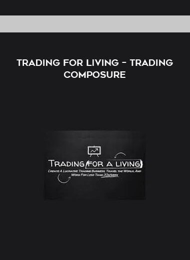 Trading for Living – Trading Composure