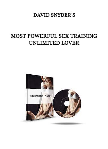 most powerful sex training - Unlimited Lover by David Snyder’s