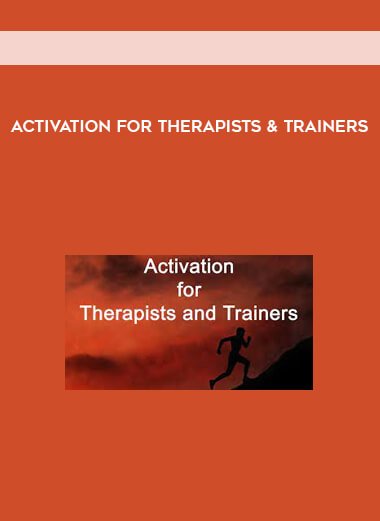 Activation for Therapists & Trainers