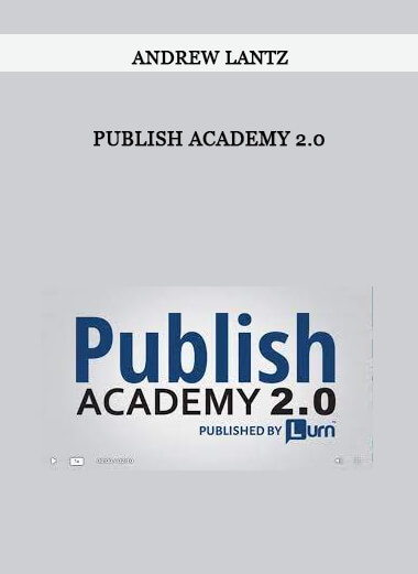 Andrew Lantz - Publish Academy 2.0