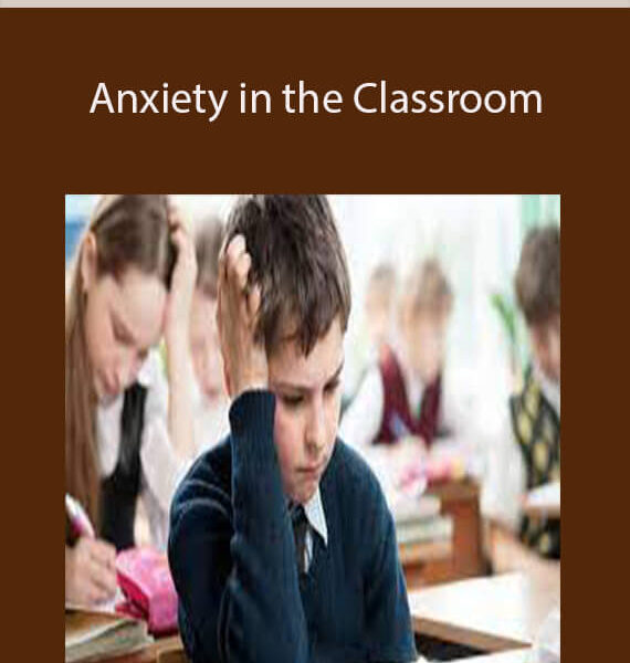 Anxiety in the Classroom from Paul Foxman