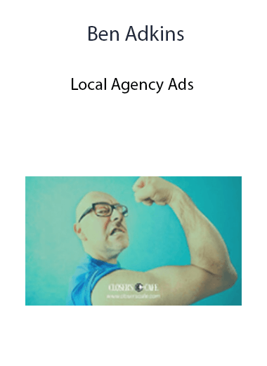 Ben Adkins - Local Agency Ads