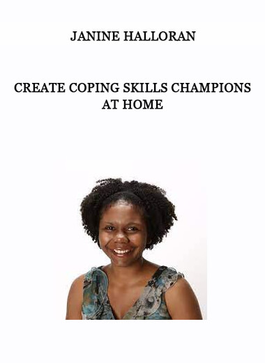 Create Coping Skills Champions at Home by Janine Halloran