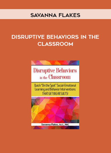 Disruptive Behaviors in the Classroom from Savanna Flakes