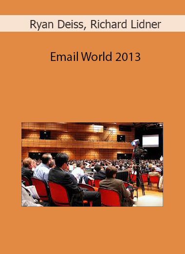 Email World 2013 by Ryan Deiss, Richard Lidner, Perry Belcher