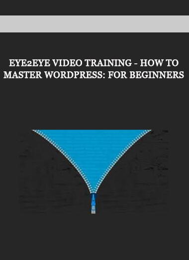 Eye2Eye Video Training - How to Master WordPress: For Beginners