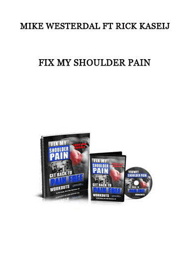 Fix My Shoulder Pain by Mike Westerdal ft Rick Kaseij