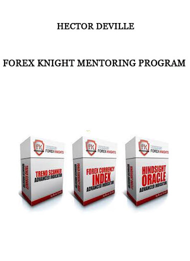 Forex Knight Mentoring Program by Hector Deville