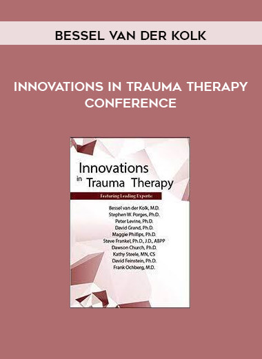 Innovations in Trauma Therapy Conference by Bessel Van der Kolk