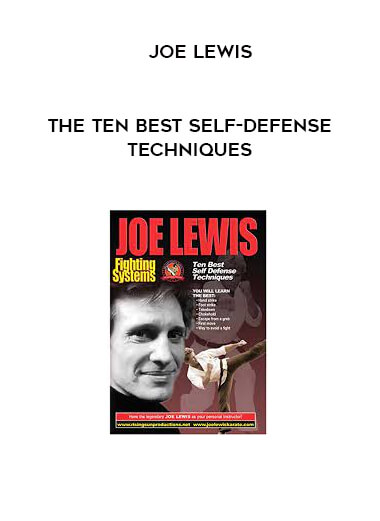 Joe Lewis - The Ten Best Self-Defense Techniques