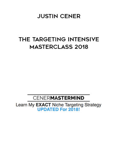 Justin Cener – The Targeting Intensive Masterclass 2018