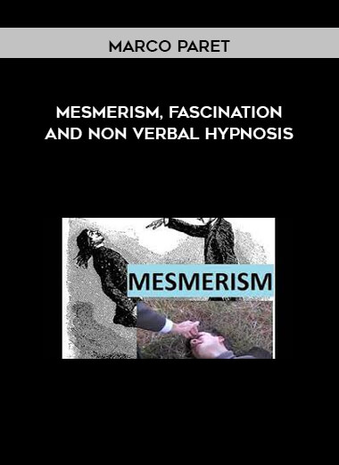 Marco Paret - Mesmerism, Fascination and non verbal Hypnosis