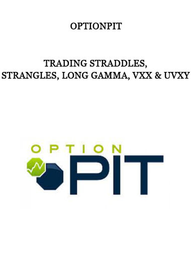 Optionpit – Trading Straddles, Strangles, Long Gamma, VXX & UVXY