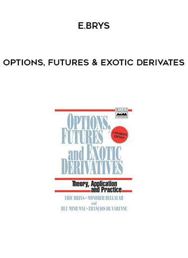 Options, Futures & Exotic Derivates by E.Brys