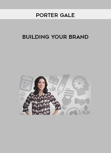 Porter Gale - Building Your Brand