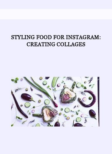 Styling Food for Instagram: Creating Collages