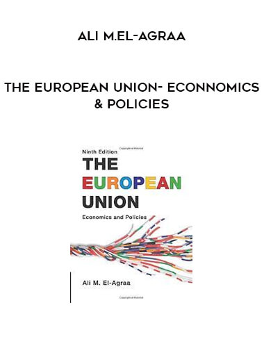 The European Union- Econnomics & Policies by Ali M.El-Agraa