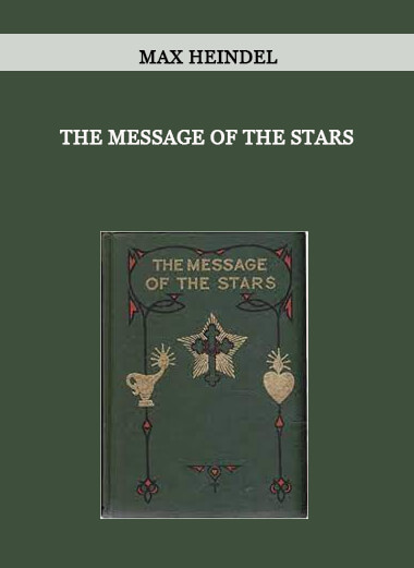 The Message of the Stars by Max Heindel