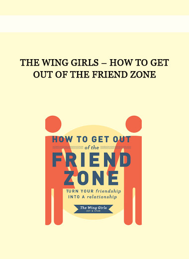 The Wing Girls – How to Get Out of the Friend Zone