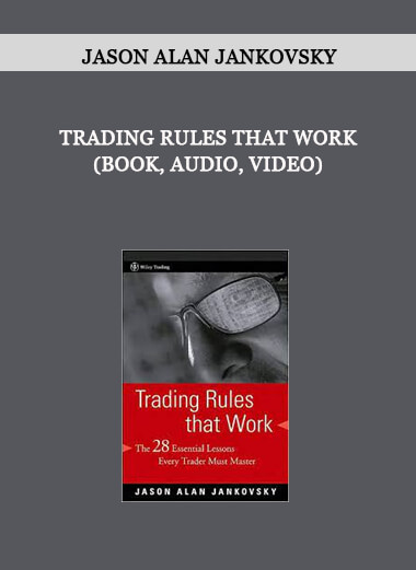 Trading Rules that Work (Book, Audio, Video) by Jason Alan Jankovsky