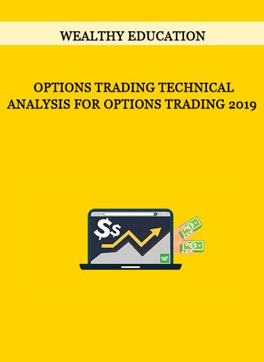 Wealthy Education – Options Trading Technical Analysis For Options Trading 2019