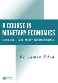 A Course in Monetary Economics by Benjamin Eden