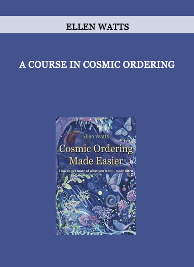 A Course in Cosmic Ordering - Ellen Watts