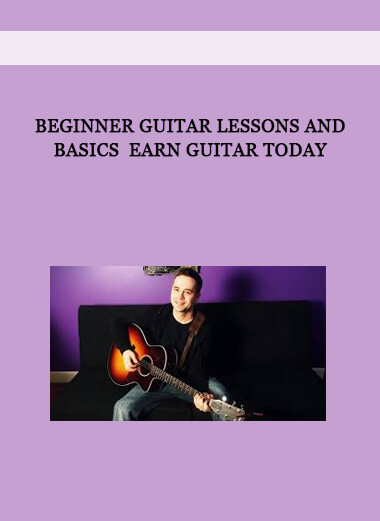 Beginner Guitar Lessons and Basics Learn Guitar Today