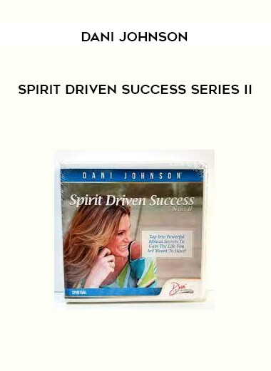 Dani Johnson – SPIRIT DRIVEN SUCCESS SERIES II