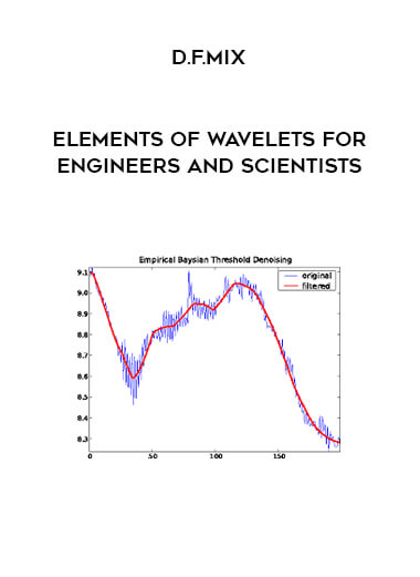 Elements of Wavelets for Engineers and Scientists by D.F.Mix