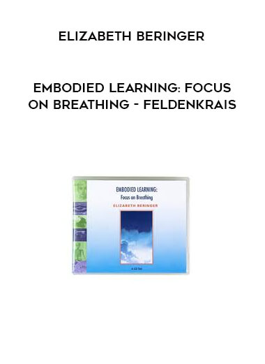 Elizabeth Beringer - Embodied Learning: Focus On Breathing - Feldenkrais