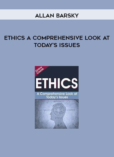 Ethics A Comprehensive Look at Today’s Issues from Allan Barsky