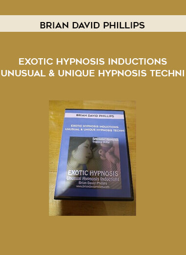 Exotic Hypnosis Inductions - Unusual & Unique Hypnosis Techni by Brian David Phillips