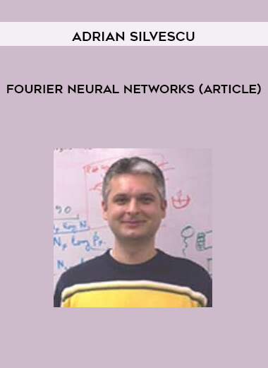 Fourier Neural Networks (Article) by Adrian Silvescu