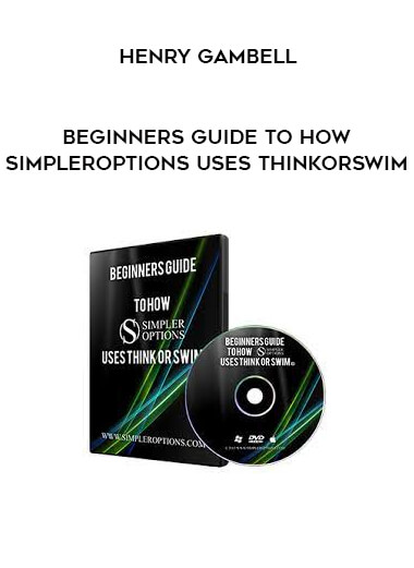 Henry Gambell - Beginners Guide to How SimplerOptions Uses ThinkorSwim