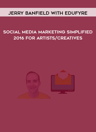 Jerry Banfield with EDUfyre - Social Media Marketing Simplified 2016 For Artists/Creatives