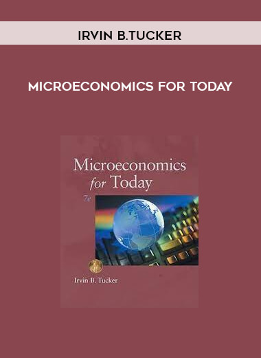 Microeconomics for Today by Irvin B.Tucker