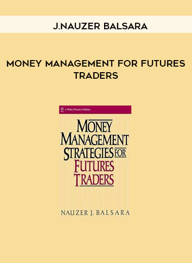 Money Management for Futures Traders by J.Nauzer Balsara