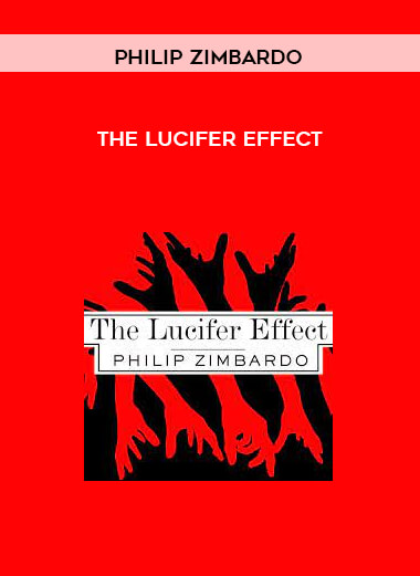 Philip Zimbardo - The Lucifer Effect