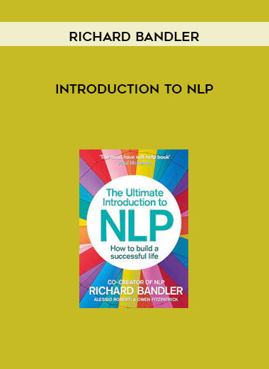 Richard Bandler - Introduction to NLP