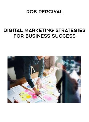 Rob Percival - Digital Marketing Strategies for Business Success