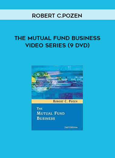 Robert C.Pozen - The Mutual Fund Business Video Series (9 DVD)